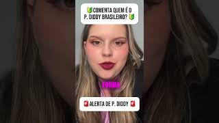 Quem é o P. Diddy brasileiro?