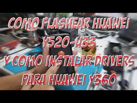 (ENGLISH) 📲  COMO FLASHEAR HUAWEI Y520 U33 Y COMO INSTALAR DRIVERS PARA Y360  😉