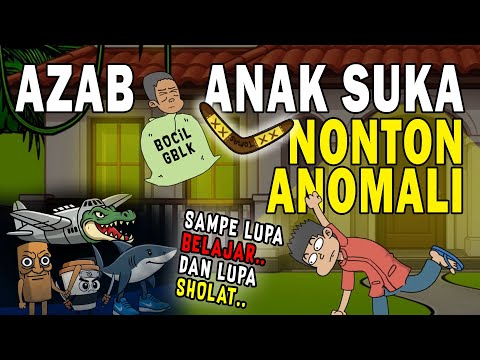 AZAB ANAK SUKA NONTON ANOMALI!! LUPA BELAJAR!! LUPA SHOLAT!! | ANIMASI AZAB #kartun