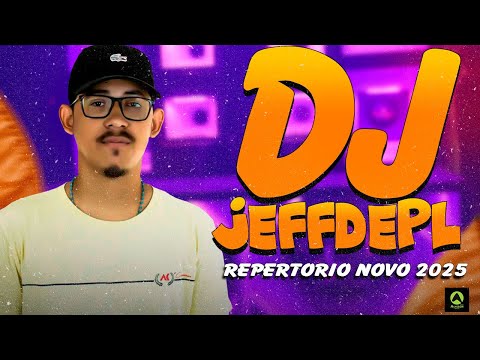 CD ATUALIZADO - DJ JEFFDEPL - FORROZIN MÉDIO GRAVE TOPADO PRA PAREDÃO - REPERTORIO NOVO 2025