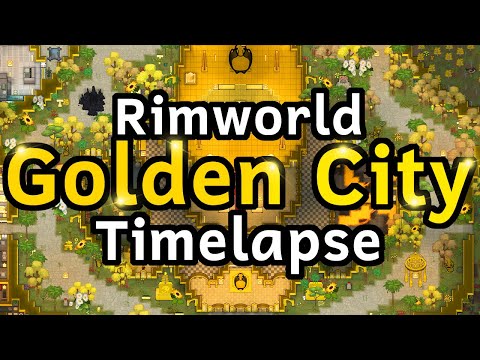 The Golden City Timelapse Construction | Rimworld: Golden Gods #17