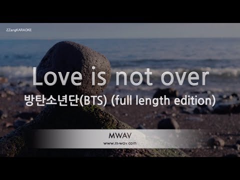 [짱가라오케/노래방] 방탄소년단(BTS)-Love is not over (full length edition) [ZZang KARAOKE]