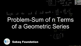 Problem-Sum of n Terms of a Geometric Series