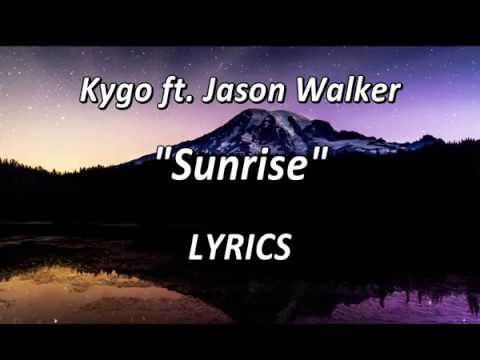 Kygo - Sunrise - ft. Jason Walker - LYRICS