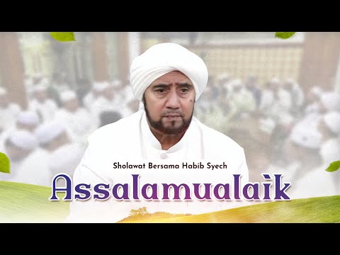 Qosidah Habib Syech Bin Abdul Qadir Assegaf - Ya Assalamualaik