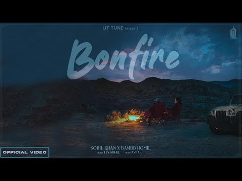 Bonfire (Official Video) &nbsp;Sohil Khan &amp; Bambb Homie | Its Simar | Latest Punjabi Song 2024 | Lit Tune