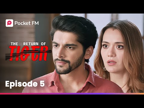 Episode 5 | The Return of Tiger | Pocket FM