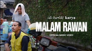 DIBALIK KARYA - MALAM RAWAN