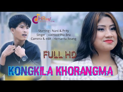 Kongkila Khorang Ma | Kaubru Official Music Video | Nani toimoi &amp; Prity Debbarma - Uainsok9ha Bru