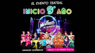 Mentiras El Musical inicio año 9 // oliiverBolt
