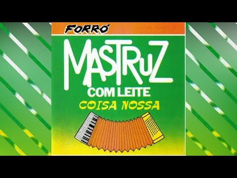 MASTRUZ COM LEITE - Sina de caboclo (com letra)