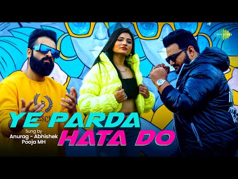 Ye Parda Hata Do | Official Video Song | Anurag-Abhishek | Pooja MH | Reinterpretation