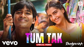 Tum Tak - Lyrical Video | Raanjhanaa | Dhanush | Sonam Kapoor | A. R. Rahman