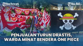 Penjualan Bendera Merah Putih Turun Drastis Di Gianyar Bali, Banyak Warga Minta Bendera One Piece