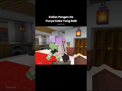 Gimana Kalo Minecraft Tapi Aku Punya Kaka Yang Baik Kalo Di Rumah