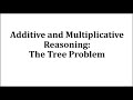 Tree Growth: Additive and Multiplicative Reasoning