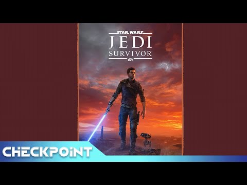 Star Wars Jedi: Survivor Releases | Checkpoint
