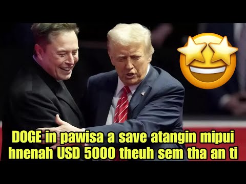 Donald Trump & Elon Musk ten mipui hnenah US dollar 5000 theuh an pe dawn🔥🤩😎(Reaction)