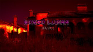 1. SLURK - Nosso Lugar (prod. LizArt)  [Videoclip]