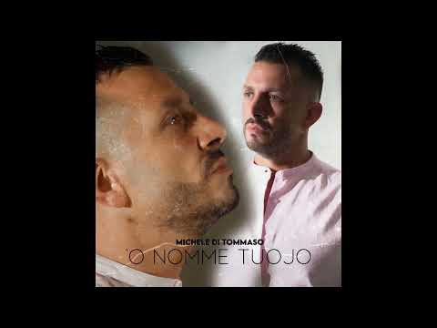 Michele Di Tommaso - 'O nomme tuojo