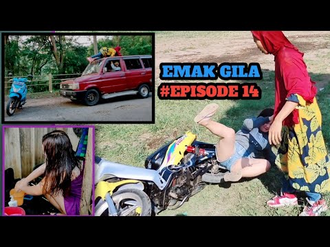 # EPISODE 14 emak gila