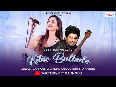 kitne Bulbule | Jeet Gannguli | Neha Karode | Official video