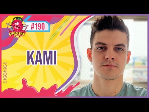 KAMI - Groselha Talk #190