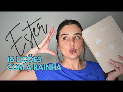 20 Lições que aprendi com o livro de Ester