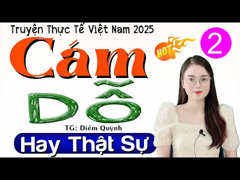 [Tập 2] CÁM DỖ - Tiểu thuyết hiện thực việt nam 2025 #mcthuhue