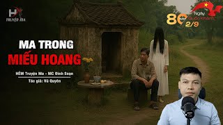 Truyện Ma Mới MA TRONG MIẾU HOANG - Bàn Tay Máu Dưới Lớp Đất Lạnh MC Đình Soạn Kể