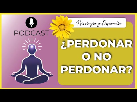 Lo Bueno de PERDONAR y de NO PERDONAR 🧡 Podcast