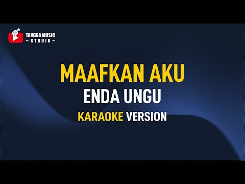 Enda Ungu – Maafkan Aku (Karaoke)