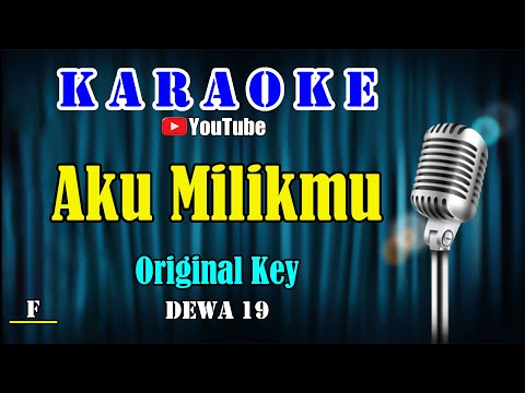 AKU MILIKMU – Dewa 19 [ KARAOKE HD ] Original Key