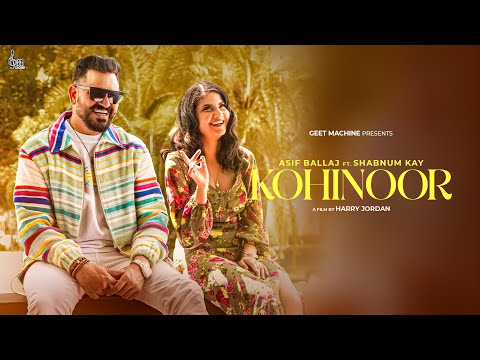 Kohinoor | Asif Ballaj | Geet Machine (Official Video) Latest Hindi Song | Ali Mustafa #newhindisong