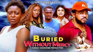BURIED WITHOUT MERCY~ New 2025 Nigerian Movie Starring MALEEK MILTON, PRISMA JAMES