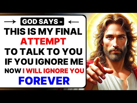 🔴 GOD SAYS - THIS IS MY FINAL ATTEMPT TO TALK TO YOU. DON'T SKIP | GOD'S MESSAGE TODAY |