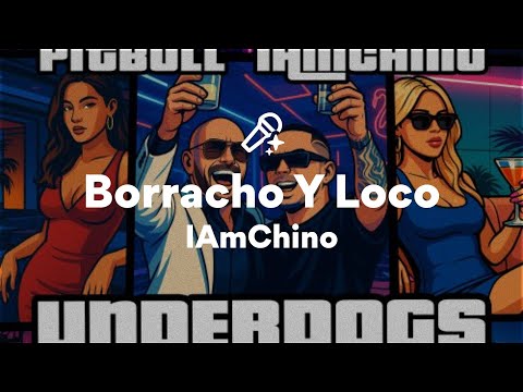 IAmChino, Borracho Y Loco (Lyrics)