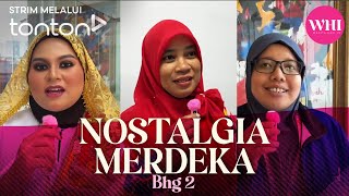 [CLIP] WHI (1 Sep 2025): Nostalgia Merdeka Bhg 2 | Tonton