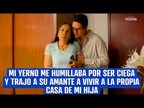 Mi yerno me humillaba por ser ciega, y trajo a su amante a vivir a la propia casa de mi hija.