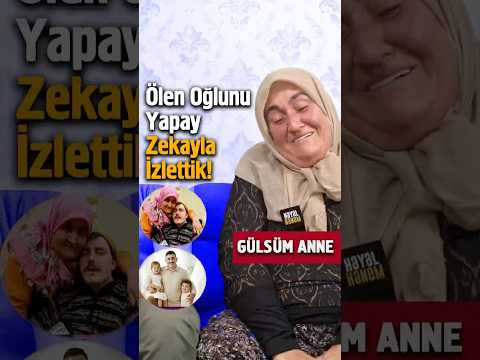 Ölen Oğlunu Yapay Zekayla İzlettik! - Gülsüm Anne