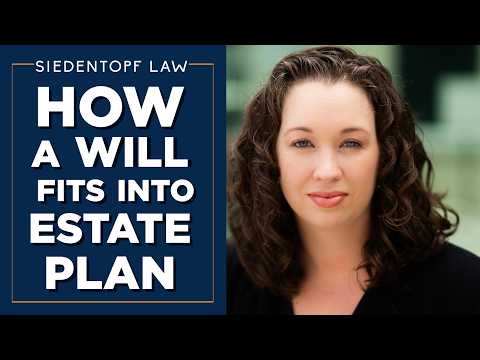 How A Will Fits Into My Estate Plan