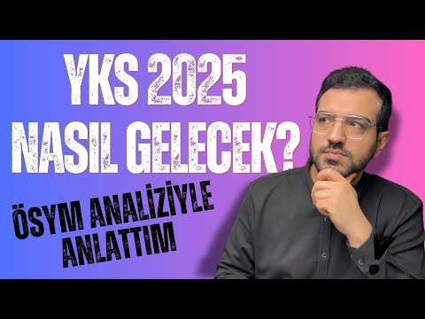 YKS 2025 Nasıl Gelecek? I Tüm Senaryoları Anlattım