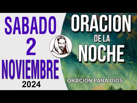 Oración de la Noche de Sabado 2 de noviembre del 2024