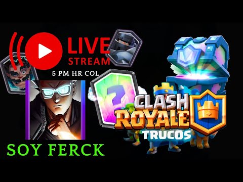 😱CLASH ROYALE😱 SoyFerck