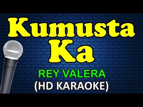 KUMUSTA KA – Rey Valera (HD Karaoke)