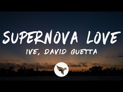 IVE, David Guetta - Supernova Love (Lyrics)