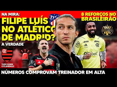 MAS JÁ? A VERDADE SOBRE FILIPE LUÍS NO ATLÉTICO DE MADRID! 8 REFORÇOS NO FLAMENGO! NÚMEROS COMPROVAM