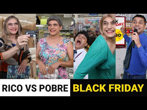 Rico vs Pobre - BLACK FRIDAY