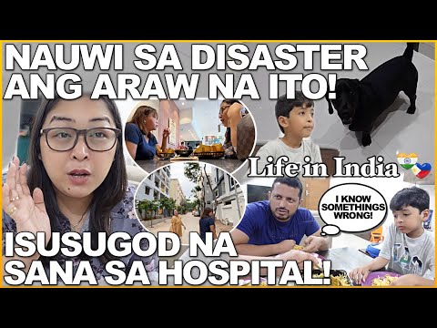 LIFE in INDIA: NAUWI SA DISASTER ANG ARAW NA ITO! ISUSUGOD NA SANA SA HOSPITAL!