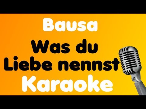 Bausa • Was du Liebe nennst • Karaoke